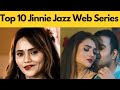 Top 10 Jinnie Jazz Web Series Ullu Web Series Actress Name Updated