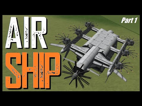 AIR SHIP BUILD  part 1  \   KSP 1.11  \   Kerbal Space Program
