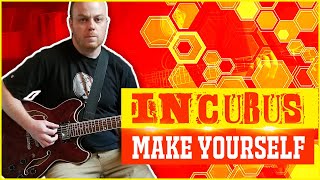How To Play Incubus - Make Yourself Guitar Tutorial + Lesson