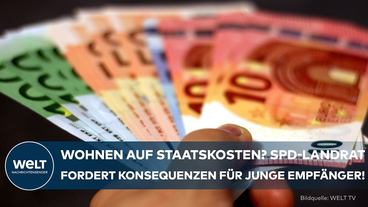 WOHNEN AUF STAATSKOSTEN? SPD-Landrat fordert strengere Regeln für junge Grundsicherungs-Bezieher!