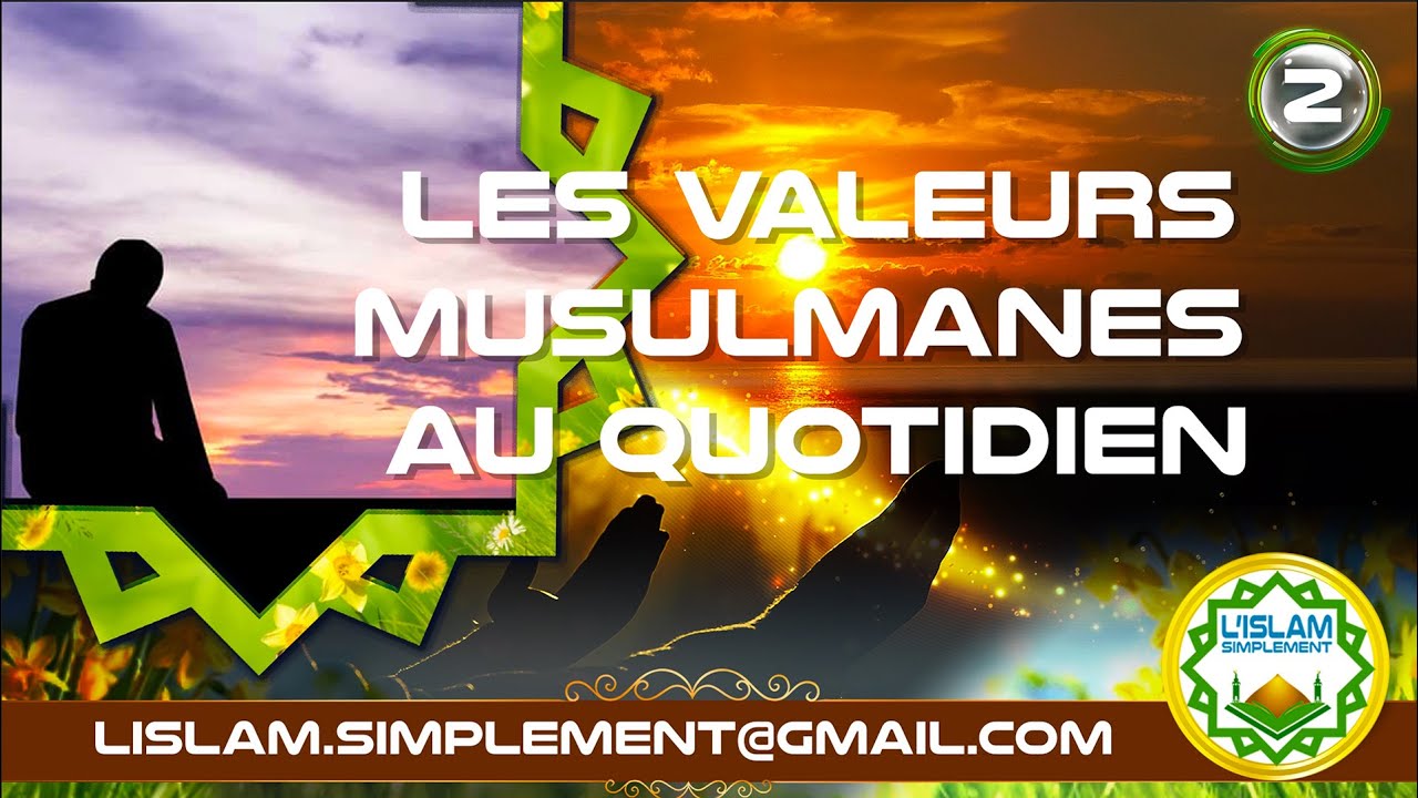 Les valeurs musulmanes au quotidien