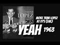 Trini Lopez - Yeah ( Live at PJ's 1963)
