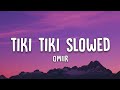 QMIIR TIKI TIKI Slowed Lyrics