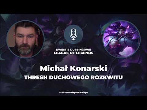 Kwestie Dubbingowe w grze League of Legends - Michał Konarski jako Thresh Duchowego Rozkwitu