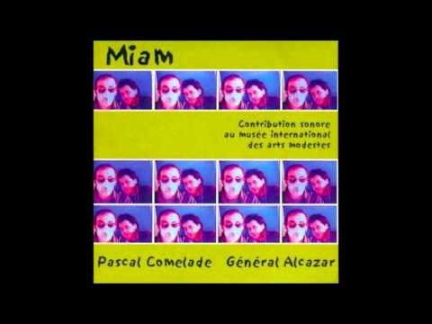 #1 - Pascal COMELADE & GENERAL ALCAZAR - L'Hymne au MIAM |2000]