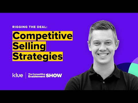 Rigging the Deal: Competitive Selling Strategies | The Competitive Enablement Show - Ep. 75