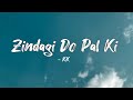 Zindagi Do Pal Ki -lyrics || Kites || KK || LYRICS🖤 #zindagidopalki