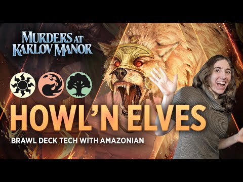 #MTGKarlov - Howl'n Elves | Brawl Deck Tech with Amazonian | MTG Arena