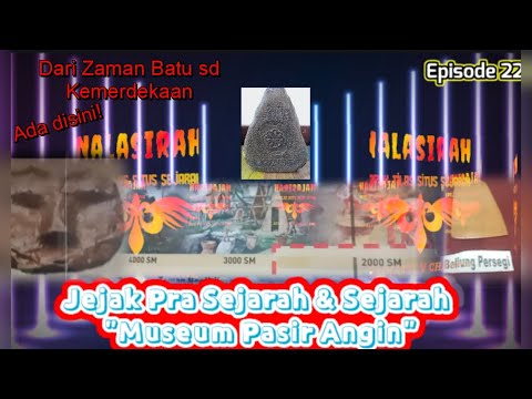 NALASIRAH EPS.22, Jejak PRA & Sejarah Di Museum Pasir Angin, Dari Zmn Batu Perang Dunia2 Ada Disini!