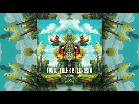 Haajori - Fruto, Folha e Floresta (Ep completo)