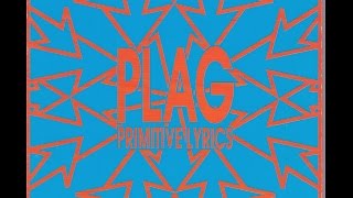 PRIMITIVE LYRICS  -  Plag  ( Full Album )