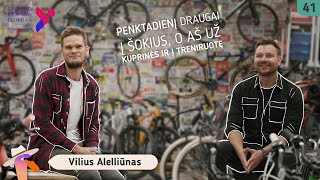 Daugiau nei 90% gyvenime sudaro sportas - Vilius Aleliūnas | nėra mažų idėjų