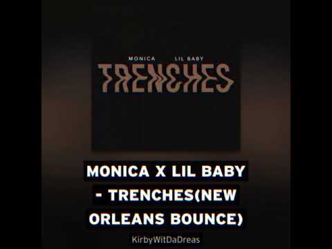 Monica x Lil Baby - Trenches(New Orleans Bounce)