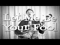 Let Me Be Your Fool By Nate Richert