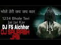 1234 Bhole Teri Jay Jay Kar DEMO DJ FS Aichher DJ SAURABH JMB