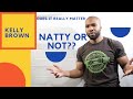 NATTY OR NOT? ...DOES IT REALLY MATTER? | Kelly Brown