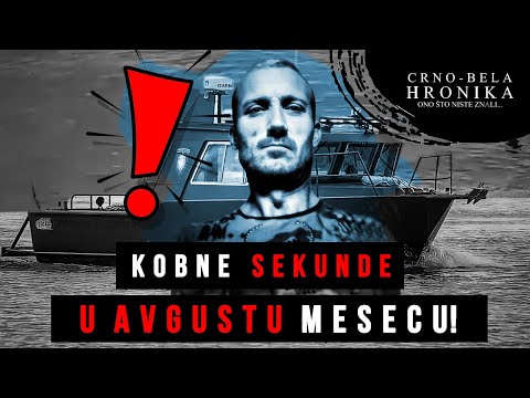 KOBNE SEKUNDE u Avgustu mesecu - CRNO-BELA HRONIKA