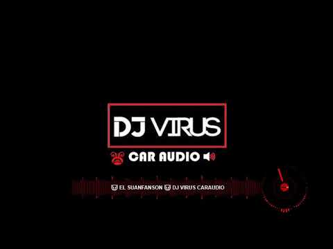 El suanfonzon Dj virusCarAuido 🔥🔊🎺