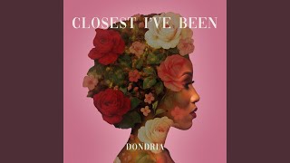 Closest I&#39;ve Been