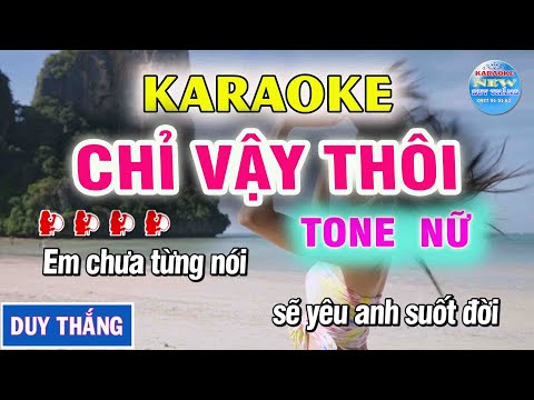 Karaoke Chỉ Vậy Thôi Tone - Nữ New Duy Thắng