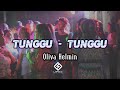 LAGU JOGET TERBARU TUNGGU TUNGGU OLIVA HELMIN LOPEEZ LAMAHORA REMIX