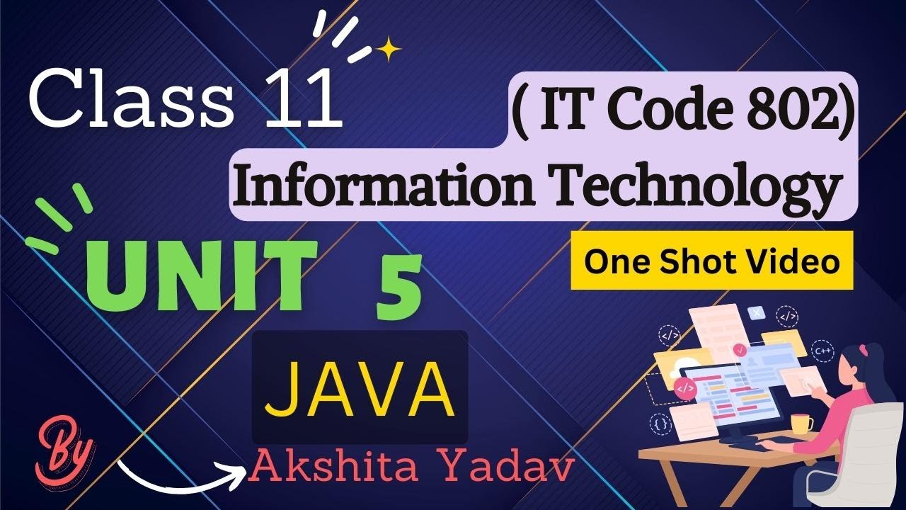 Unit 5: Java Programming | One shot video | Information Technology IT Code 802 | Class 11