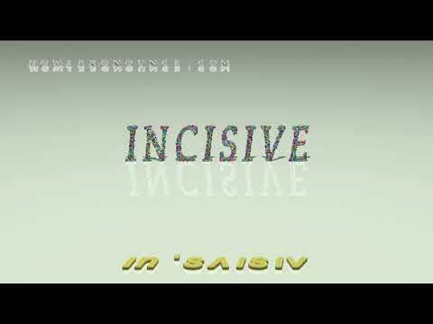 image-What does incisive mean mean?