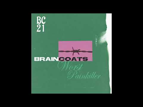 BRAINCOATS - Worst Painkiller