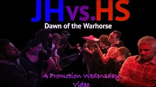JH vs HS: Dawn of the Warhorse - The Movie