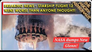 NASA dumps New Glenn!  PLUS SpaceX Starship Flight 12 went worse than we thought! thumbnail
