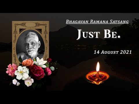 276. Bhagavan Ramana Satsang - Just Be.