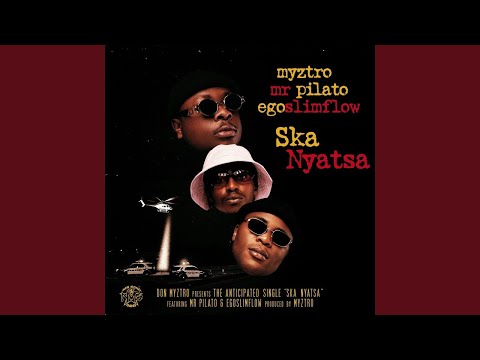 Myztro, Mr Pilato & Egoslimflow - Ska Nyatsa (Official Audio)