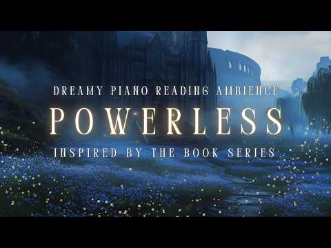 Powerless by Lauren Roberts Reading Ambience | Moody Dark Castle Meadow | Relaxing Piano Music