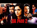 BA Pass 2 Full Romantic Movie Kritika Aarav Chowdhary Indraneil Sengupta HD New Hindi Movie