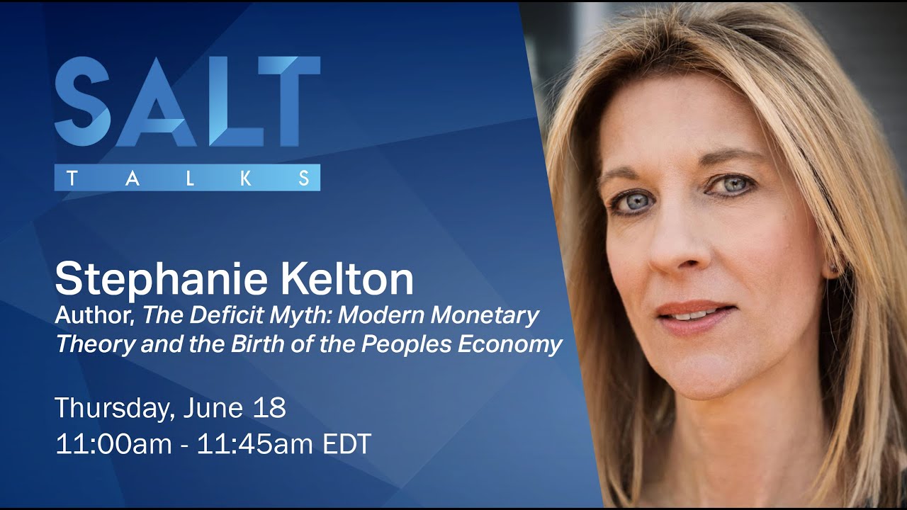 Stephanie Kelton: Modern Monetary Theory (MMT) | SALT Talks #8