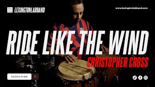 Ride Like The Wind (Christopher Cross) | Lexington Lab Band
