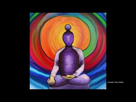 Concepts, Views, Reality - (Meditation on Emptiness)