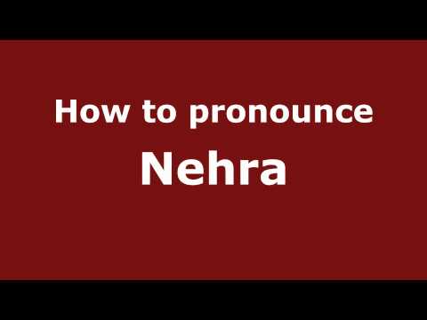 How to Pronounce Nehra - PronounceNames.com