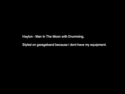 Haylon - Man In The Moon with Drumming