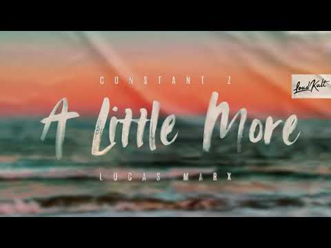 Constant Z & Lucas Marx - A Little More
