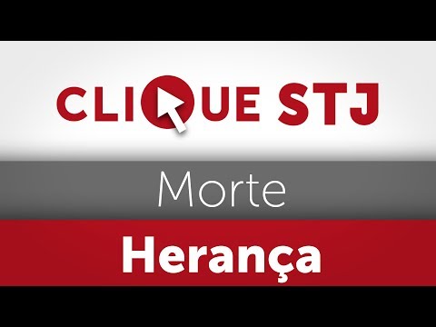 Clique STJ - Morte herança (08/01/2019)