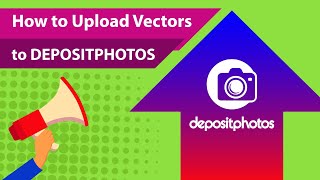 How to upload Vector Graphics to Depositphotos Contributor Account