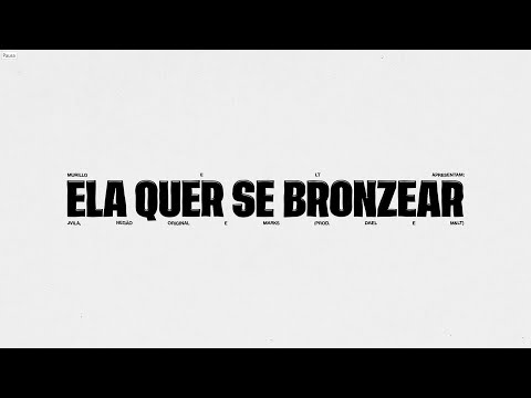 Murillo e LT no Beat, Mc Jvila, Mc Marks feat. Mc Negão Original, DJ Dael – Ela Quer Se Bronzear