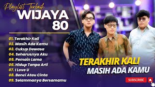 Download lagu WIJAYA 80 - TERAKHIR KALI - MASIH ADA KAMU - CUKUP DEWASA || LAGU POP INDO TERPOPULER 2025 mp3