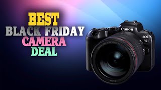 ✅Black Friday Camera Deal – Top 5 Best Black Friday Camera Deals in 2023.