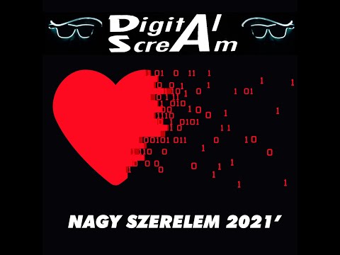 Digital Scream - Nagy szerelem 2021