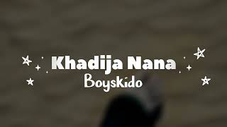 Download lagu Khadija Nana - Boyskido [ Lyrics] Video | AREWA STATUS TV mp3