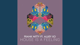 Frank Nitty - House Is A Feeling (Extended Mix) video