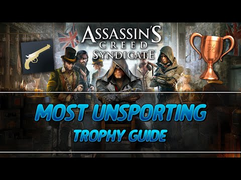 Assassin's Creed Syndicate | Most Unsporting Trophy Guide