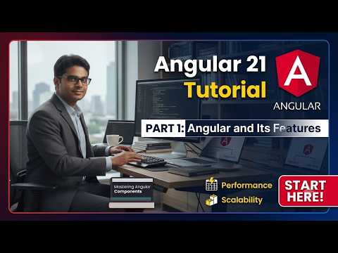 Angular 21 Tutorial 1 Angular Overview Core Features Explained